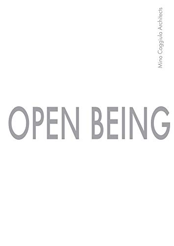 Mino Caggiula-Open Being. Mino Caggiula Architects. Ediz. Inglese