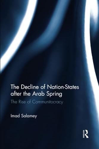 Imad Salamey-Decline of Nation-States after the Arab Spring