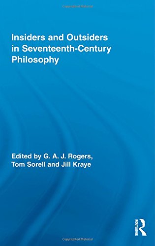 G. A. J. Rogers-Insiders and Outsiders in Seventeenth-Century Philosophy