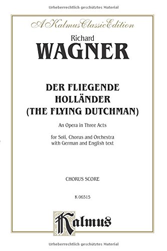 Der Fliegende Hollander/The Flying Dutchman (Kalmus Edition) - Richard Wagner