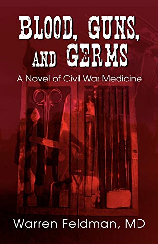 Blood, Guns, and Germs - MD Warren Feldman
