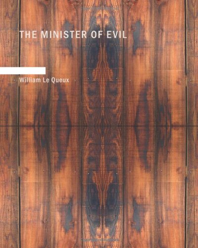 William Le Queux-The Minister of Evil