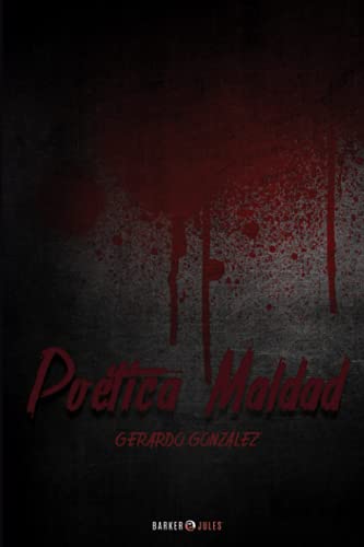 Gerardo González Durán-Poética Maldad