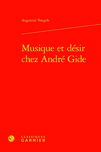 Augustin Voegele-Musique et Desir Chez Andre Gide