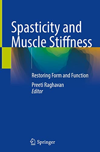 Preeti Raghavan-Spasticity and Muscle Stiffness