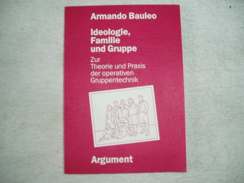 Ideologie, Familie und Gruppe - Armando Bauleo