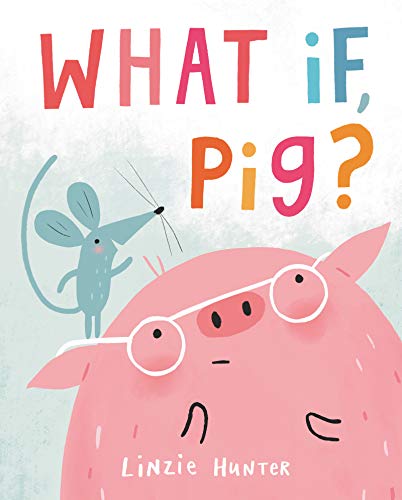 Linzie Hunter-What If, Pig?