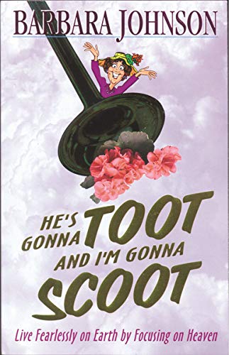 Hes Gonna Toot and Im Gonna Scoot