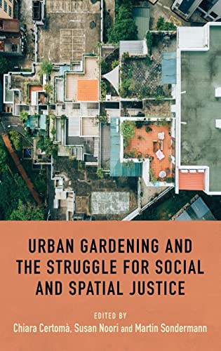 Martin Sondermann-Urban Gardening and the Struggle for Social and Spatial Justice