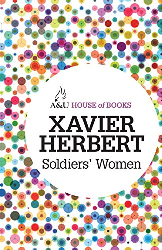 Soldiers' Women - Xavier Herbert