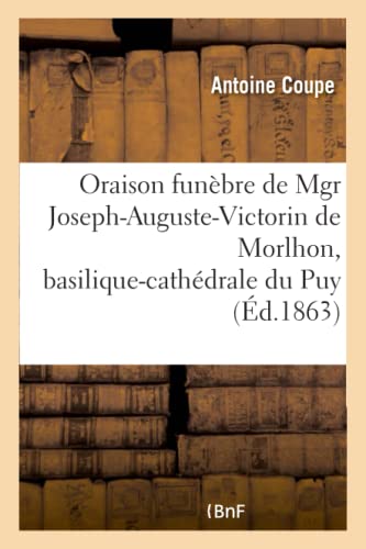 COUPE-A-Oraison funèbre de Mgr Joseph-Auguste-Victorin de Morlhon,en la basilique-cathédrale du Puy