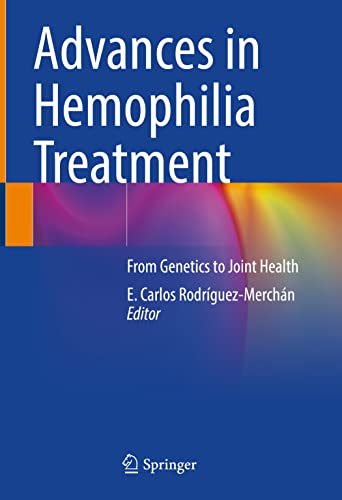 E. Carlos Rodríguez-Merchán-Advances in Hemophilia Treatment
