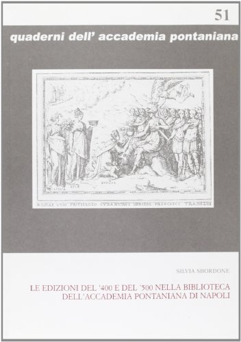 Silvia Sbordone-Le edizioni del '400 e del '500 nella biblioteca dell'Accademia Pontaniana di Napoli