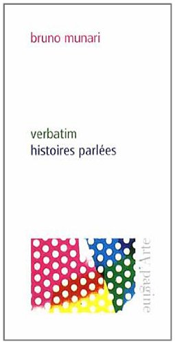 Bruno Munari-Verbatim, Histoires Parlees