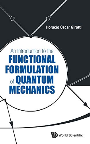 An introduction to the functional formulation of quantum mechanics - Horacio Oscar Girotti