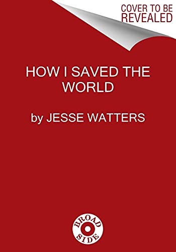Jesse Watters-How I Saved the World