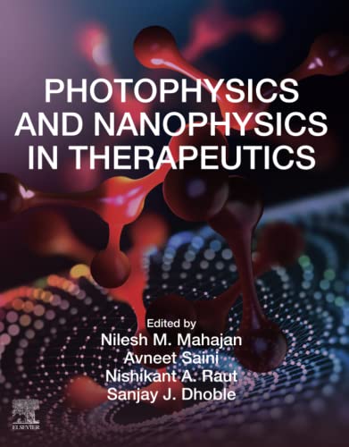 Photophysics and Nanophysics in Therapeutics - Nilesh M. Mahajan