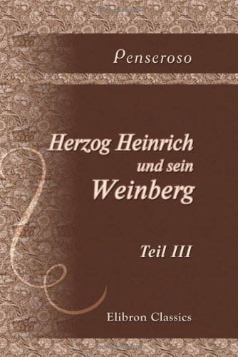 Herzog Heinrich und sein Weinberg - Penseroso