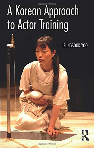 Jeungsook Yoo-Korean Approach to Actor Training