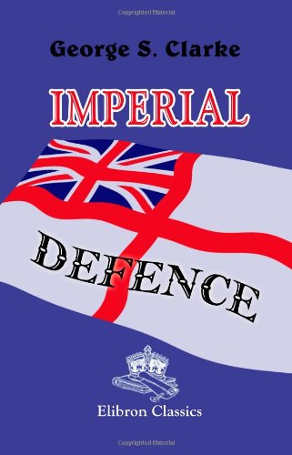 George Sydenham Clarke-Imperial Defence