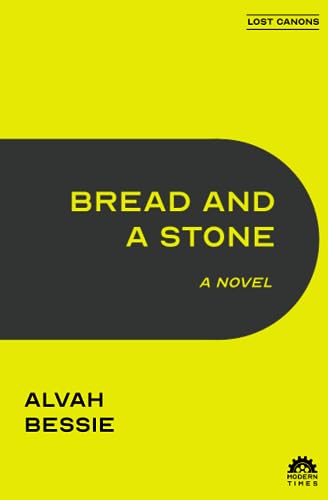 Bread and a Stone - Alvah Bessie