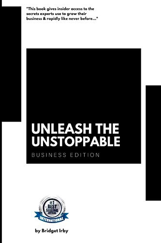 Bridget Irby-Unleash Your Unstoppable : Business Edition