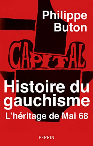 Histoire du gauchisme - L'héritage de Mai 68 - Philippe Buton