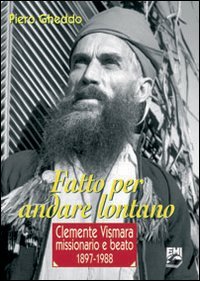Piero Gheddo-Fatto per andare lontano