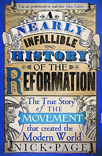 Nick Page-Nearly Infallible History of the Reformation