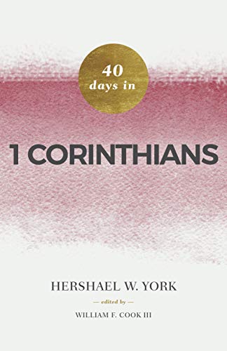 Hershael W. York-40 Days in 1 Corinthians