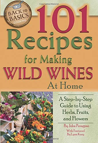 John N. Peragine-101 recipes for wild wines at home
