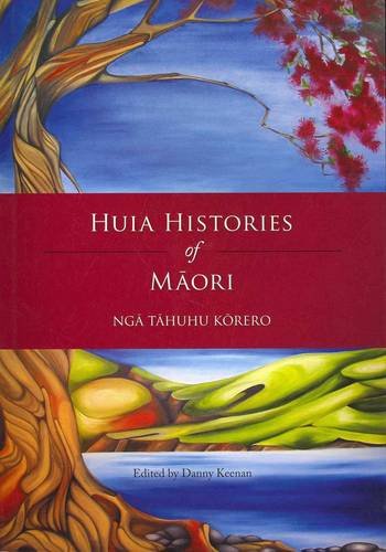 Danny Keenan-Huia Histories of Maori
