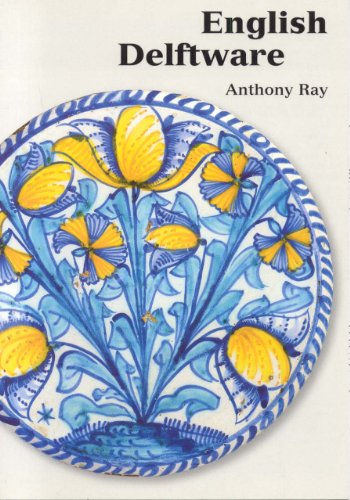 English Delftware (Ashmolean Handbook Series) - Anthony Ray