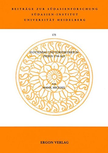 Professor Michael Mann-Flottenbau Und Forstbetrieb in Indien 1794-1823