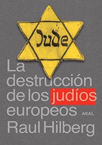 Raul Hilberg-La destrucción de los judíos europeos