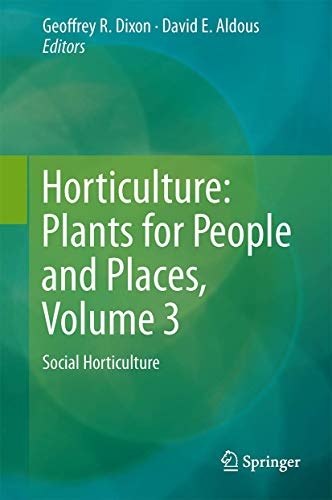 Geoffrey R. Dixon-Horticulture : Plants for People and Places, Volume 3