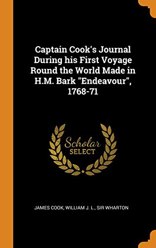 Cook-Captain Cook's Journal During His First Voyage Round the World Made in H. M. Bark Endeavour, 1768-71