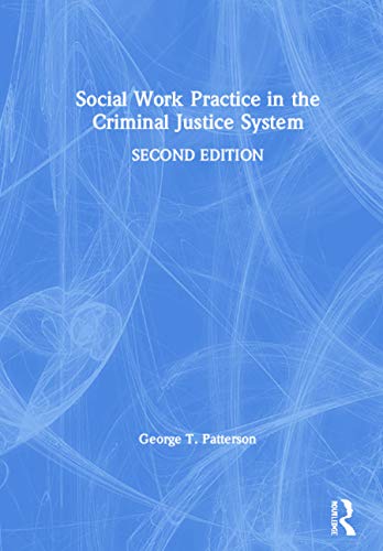 Social Work Practice in the Criminal Justice System - George T. Patterson