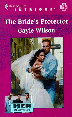 Bride'S Protector  (Men Of Mystery) (Harlequin Intrigue, No. 509) - Gayle Wilson