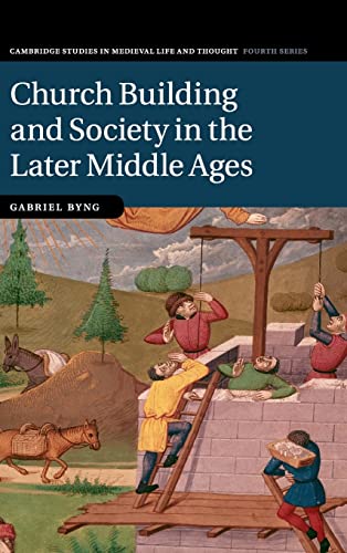 Gabriel Byng-Church Building and Society in the Later Middle Ages