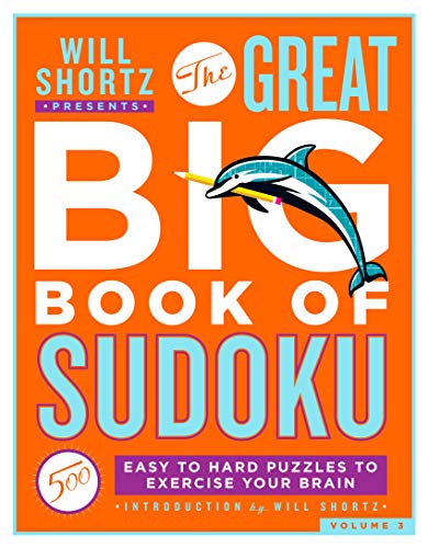 Will Shortz Presents The Great Big Book of Sudoku Volume 3 - Will Shortz