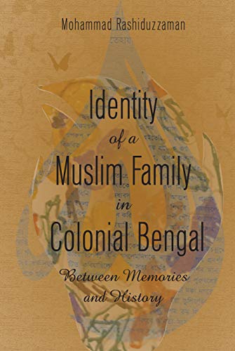 Identity of a Muslim Family in Colonial Bengal - Mohammad Rashiduzzaman
