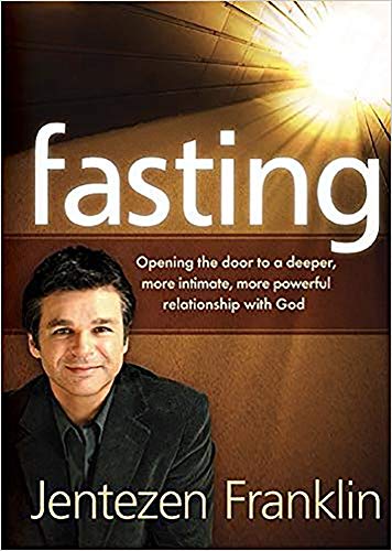 Jentezen Franklin-Fasting