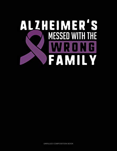 Greenyx Publishing-Alzheimer's Messed With The Wrong Family