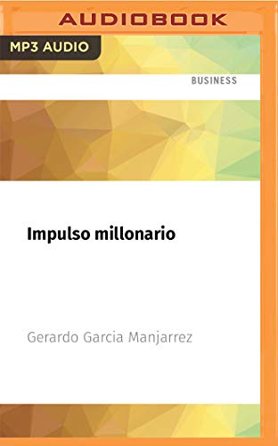 Gerardo Garcia Manjarrez-Impulso millonario