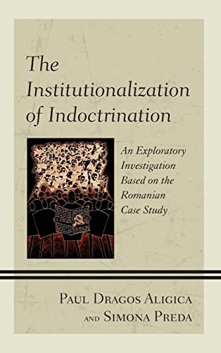 Institutionalization of Indoctrination - Paul Dragos Aligica