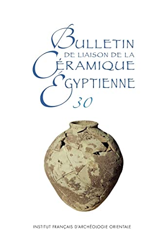 Bulletin de Liaison de la Ceramique Egyptienne 30 - Sylvie Marchand