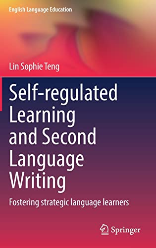 Lin Sophie Teng-Self-Regulated Learning and Second Language Writing