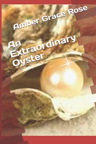 Extraordinary Oyster - Amber Grace Rose