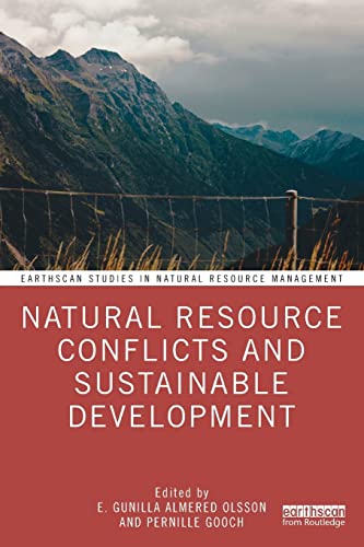 Natural Resource Conflicts and Sustainable Development - E. Gunilla Almered Olsson